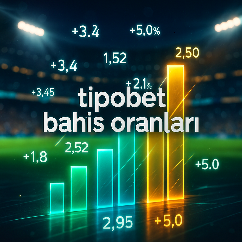 Tipobet Bahis Oranları